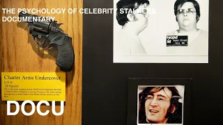 THE PSYCHOLOGY OF CELEBRITY STALKERS | DOCUMENTARY