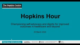 Hopkins Hour: Championing self advocacy and dignity for improved outcomes in healthcare and beyond