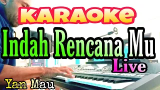 Karaoke. Rohani Indah Rencana Mu. live Keyboard Yan Mau.