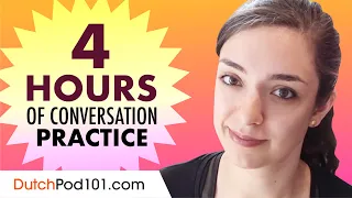 4 Hours of Dutch Conversation Practice - Improve Speaking Skills