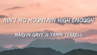 Ain't No Mountain High Enough - Marvin Gaye x Tammi Terrell (Lyrics) 🎵