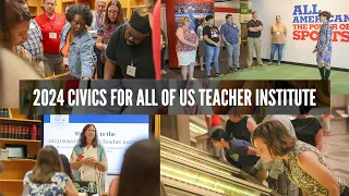 Civics for All of US Teacher Institute 2024 Summer Sessions