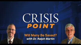Will Many Be Saved? with Dr. Ralph Martin