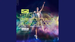 Turn The World Into A Dancefloor (ASOT 1000 Anthem)