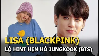 Lisa (BLACKPINK) đăng ảnh hé lộ "hint" hẹn hò với Jungkook (BTS), tính công khai luôn hay gì?