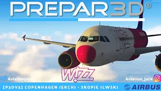 [P3Dv5.1] FULL FLIGHT | Copenhagen (EKCH) - Skopje (LWSK) | VATSIM | WizzAir Fslabs A320 l WZZ76Q |