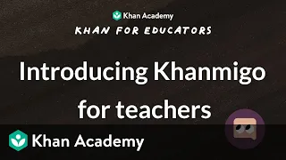 Introducing Khanmigo for teachers
