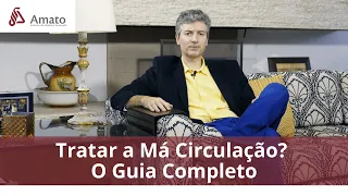 Como Tratar a Má Circulação? O Guia Completo