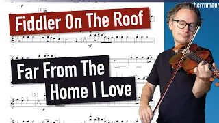 Far From The Home I Love | Fiddler On The Roof | Anatevka - Jerry Bock | Violin Sheet Music