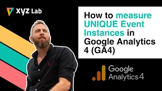 How to measure UNIQUE Event Instances in Google Analytics 4 (GA4)