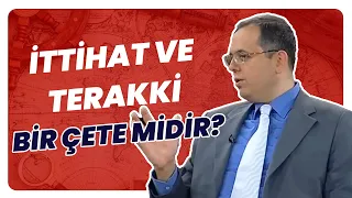 Bir Neslin Partisi İttihat Ve Terakki'nin Bilinmeyenleri...