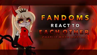 Fandoms react to each other || Charlie || RoseGacha