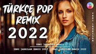 Remix Şarkılar Türkçe Pop 2022 || Yeni Hareketli Pop Müzik Mix
