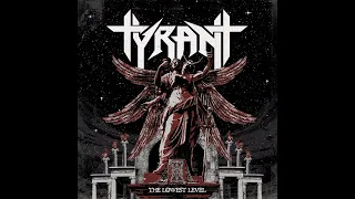 Tyrant - The Lowest Level (Full Album) 2022