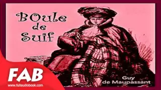 Boule de Suif version 2 Full Audiobook by Guy de MAUPASSANT by General Fiction