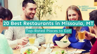 20 Best Restaurants in Missoula, MT
