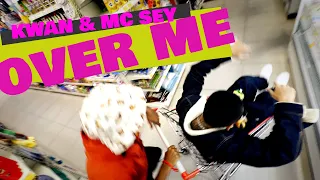 KWAN & MC SEY | Over Me [Official Music Video]