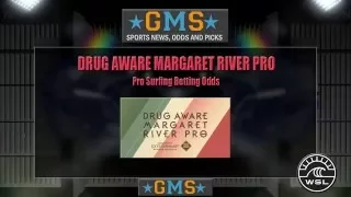 WSL DRUG AWARE MARGARET RIVER PRO - SURFING ODDS AND PICKS