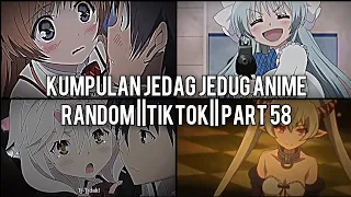 Kumpulan Jedag Jedug Anime Random Keren Dan Lucu || TIKTOK || PART 58