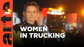 Female Truckers Take the Wheel I ARTE.tv Documentary