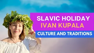 Slavic holiday Ivan Kupala|| Culture and traditions