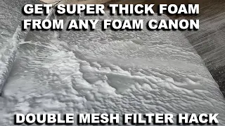 Get more Foam from any Foam Canon | Double mesh filter hack | JPT foam canon | Truwax foam shampoo
