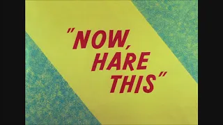 "Now Hare This" (1958) Opening and Closing Titles [BB 80th Anniversary Collection/HMAX Print]