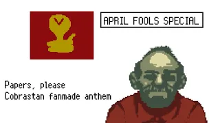 How I hear Cobrastan's anthem (or theme) [papers, please] APRIL FOOLS SPECIAL