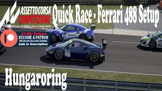 Assetto Corsa Competizione - ACC Quick Race - Ferrari 488 GT3 Setup at Hungaroring