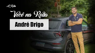 Você na Roda #38 - ANDRÉ DRIGO (VOLKSWAGEN - ENGENHARIA) CONTA TUDO!