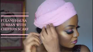 How To Tie A Fulani/Hausa Turban With Scarf |  Omobola Missglam
