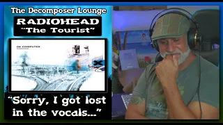 RADIOHEAD The Tourist ~ Composer Reaction and Dissection ~ The Decomposer Lounge