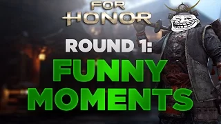 For Honor Round 1: Funny Moments