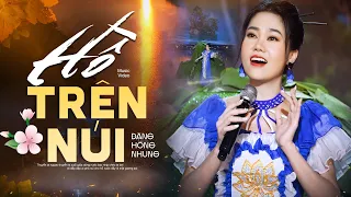 NỔI DA GÀ KHI CÔ GIÁO CẤT TIẾNG HÁT - Hồ Trên Núi - Đặng Hồng Nhung | Giảng Viên Thanh Nhạc