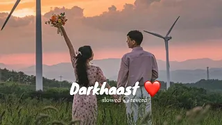 Darkhaast [Slowed+Reverb] | Arijit Singh | Lofi #slowedandreverb #sorts #song #music #sleepmusic