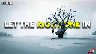 Let The Right One In (2008) Story Explained + Facts | Hindi | Movie With A Hidden Plot Twist !!