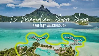 Le Meridien Bora Bora Resort Walkthrough | Property + Lagoon Overwater Bungalow