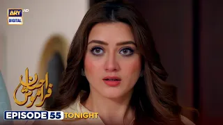 Ehsaan Faramosh | Episode 55 | Tonight at 9:00 PM | ARY Digital Drama