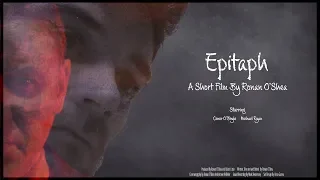 Epitaph | A Short Film By Ronan O'Shea