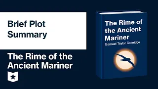 The Rime of the Ancient Mariner by Samuel Taylor Coleridge | Brief Plot Summary