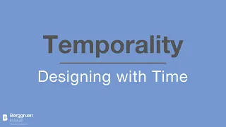 Temporality: Designing with Time (Full Salon)