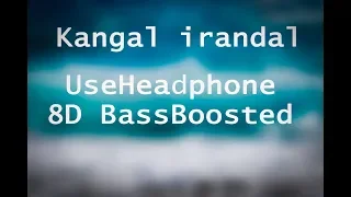 Kangal Irandal - subramaniapuram | 8D song | use headphone | BassBoosted