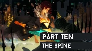 Transistor - The Spine - Part 10 [No Commentary, PC - 1080p]