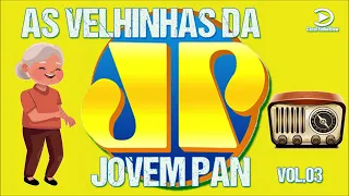 AS VELHINHAS DA JOVEM PAN BRASIL (AS SETE MELHORES E HIT PARADE) VOL. 03