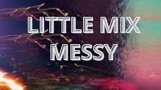 Little Mix - Messy (OT4)