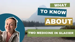 SHOULD You Visit TWO MEDICINE in GLACIER NATIONAL PARK?