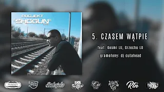 5. SHAGGY SHG - CZASEM WĄTPIE feat. Kosmi LU, Grzecho LU | (PROJEKT "SHOGUN")