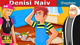 Denisi Naiv | Silly Dennis Story | Perralla Shqip @AlbanianFairyTales