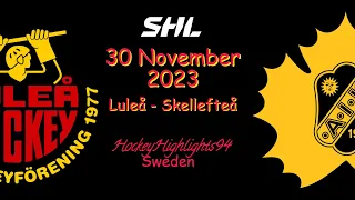 LULEÅ VS SKELLEFTEÅ | 30 NOVEMBER 2023 | HIGHLIGHTS | SHL |