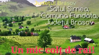 Satul Șirnea,comuna Fundata, Județul Brasov/Un mic colț de rai/Primul sat turistic din Romania